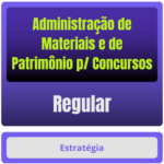 Administração de Materiais e de Patrimônio p/ Concursos - Curso Regular