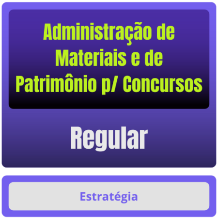 Administração de Materiais e de Patrimônio p/ Concursos - Curso Regular