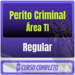 Perito Criminal - Curso Regular (Área TI) Pacote Completo