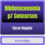 Biblioteconomia p/ Concursos - Curso Regular