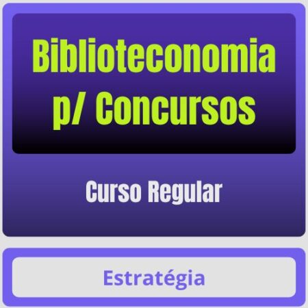 Biblioteconomia p/ Concursos - Curso Regular