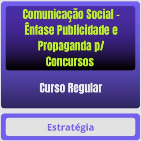 Comunicação Social - Ênfase Publicidade e Propaganda p/ Concursos - Curso Regular