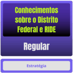 Conhecimentos sobre o Distrito Federal e RIDE p/ Concursos - Curso Regular