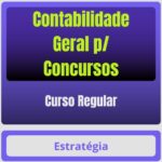 Contabilidade Geral p/ Concursos - Curso Regular - Estratégia