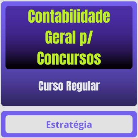 Contabilidade Geral p/ Concursos - Curso Regular - Estratégia