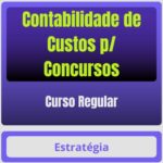 Contabilidade de Custos p/ Concursos - Curso Regular