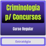 Criminologia p/ Concursos - Curso Regular