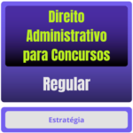 Direito Administrativo p/ Concursos - Curso Regular