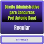 Direito Administrativo p Concursos – Prof Antonio Daud