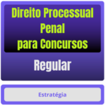 Direito Processual Penal p/ Concursos - Curso Regular