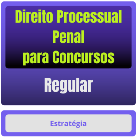 Direito Processual Penal p/ Concursos - Curso Regular