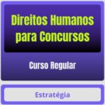 Direitos Humanos para Concursos - Curso Regular