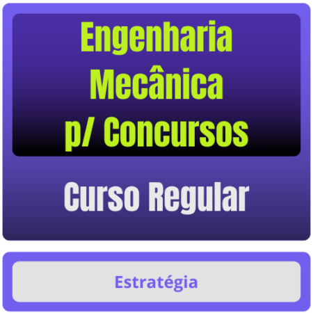 Engenharia Mecânica p/ Concursos - Curso Regular
