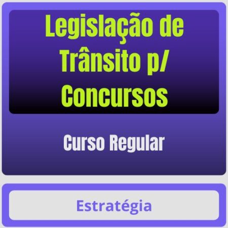 Legislação de Trânsito p/ Concursos - Curso Regular