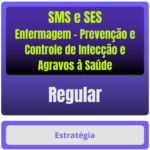 Regular SMS e SES (Enfermagem) Prevenção e Controle de Infecção e Agravos à Saúde