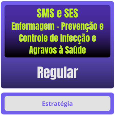 Regular SMS e SES (Enfermagem) Prevenção e Controle de Infecção e Agravos à Saúde