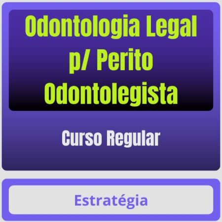 Odontologia Legal p/ Perito Odontolegista - Curso Regular