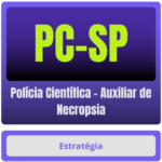 Polícia Científica – Auxiliar de Necropsia