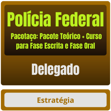 Polícia Federal (Delegado) Pacotaço: Pacote Teórico + Curso para Fase Escrita e Fase Oral - 2025