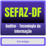 SEFAZ-DF (Auditor - Tecnologia da Informação) Pacote