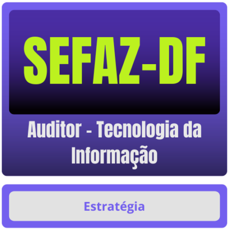 SEFAZ-DF (Auditor - Tecnologia da Informação) Pacote