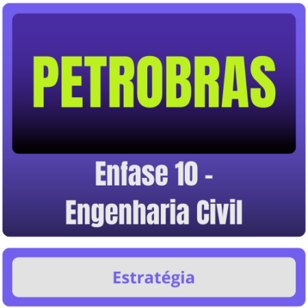 PETROBRAS (Enfase 10 - Engenharia Civil) Pacote