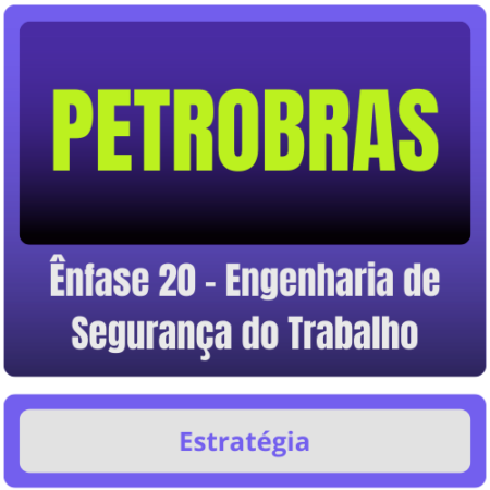 PETROBRAS (Ênfase 20 - Engenharia de Segurança do Trabalho) Pacote Completo