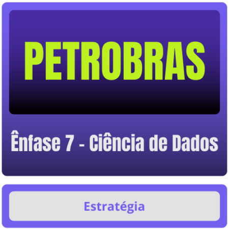 PETROBRAS (Ênfase 7 - Ciência de Dados) Pacote Completo