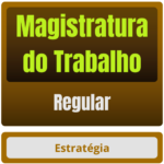 Magistratura do Trabalho (Juiz do Trabalho) Pacote Teórico (Regular)