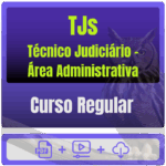 TJs - Curso Regular (Técnico Judiciário - Área Administrativa) Pacote Completo