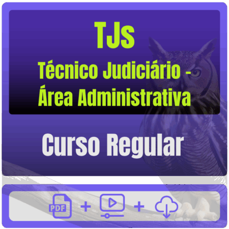 TJs - Curso Regular (Técnico Judiciário - Área Administrativa) Pacote Completo