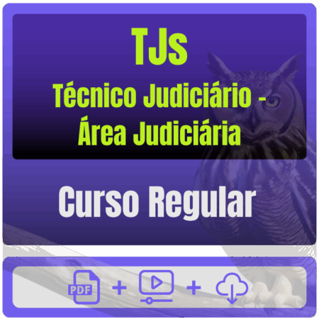TJs - Curso Regular (Técnico Judiciário - Área Judiciária) Pacote Completo