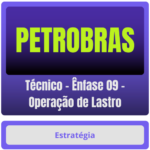 PETROBRAS (Técnico - Ênfase 09 - Operação de Lastro) Pacote