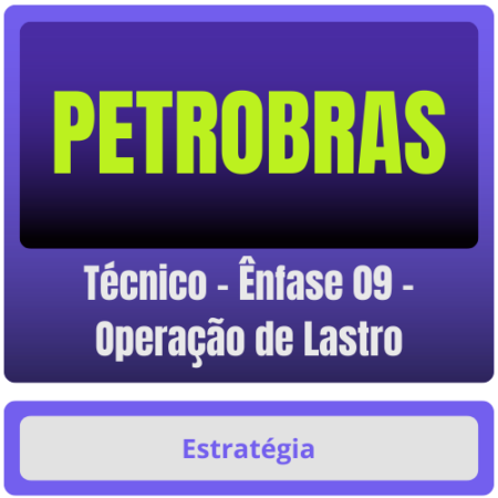 PETROBRAS (Técnico - Ênfase 09 - Operação de Lastro) Pacote