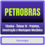 Técnico – Ênfase 13 – Projetos, Construção e Montagem Mecânica