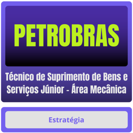 PETROBRAS (Técnico de Suprimento de Bens e Serviços Júnior - Área Mecânica) Pacote Completo