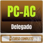 PC-AC (Delegado) Pacote Teórico - 2026