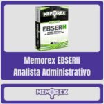 Memorex EBSERH (Analista Administrativo) - Memorex
