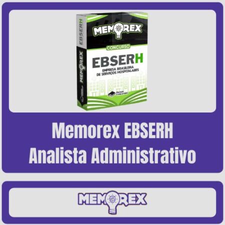 Memorex EBSERH (Analista Administrativo) - Memorex