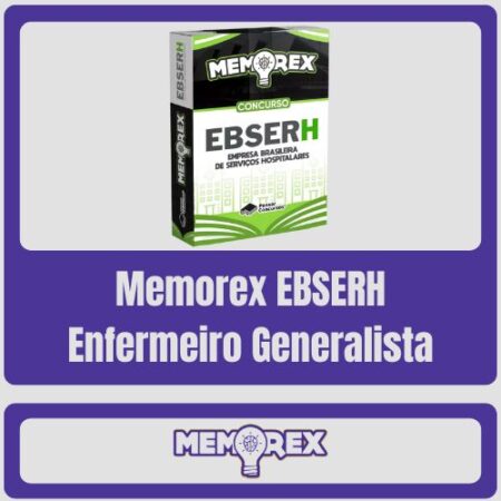 Memorex EBSERH (Enfermeiro Generalista) - Memorex