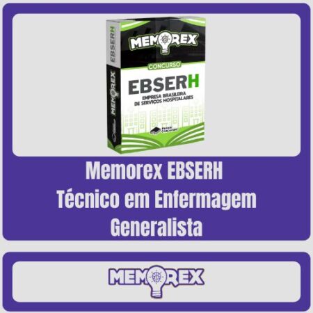Memorex EBSERH (Técnico em Enfermagem Generalista) - Memorex