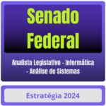 Senado Federal (Analista Legislativo - Informática - Análise de Sistemas) Curso Online