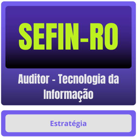 SEFIN-RO (Auditor - Tecnologia da Informação) Curso Online