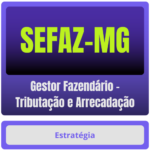 SEFAZ-MG (Gestor Fazendário - Tributação e Arrecadação) - Curso Online