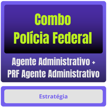 Combo - Polícia Federal (Agente Administrativo) + PRF (Agente Administrativo) Pacote Completo