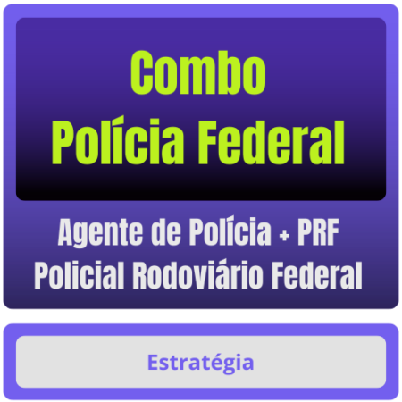 Combo - Polícia Federal (Agente de Polícia) + PRF (Policial Rodoviário Federal) Pacote Completo