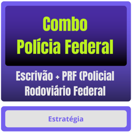 Combo - Polícia Federal (Escrivão) + PRF (Policial Rodoviário Federal) Pacote Completo