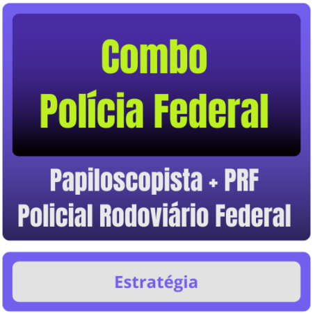Combo - Polícia Federal (Papiloscopista) + PRF (Policial Rodoviário Federal) Pacote Completo