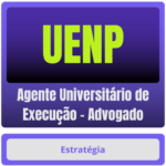 UENP (Agente Universitário de Execução - Advogado) - Pós-Edital - 2025