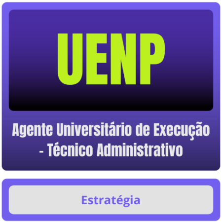 UENP (Agente Universitário de Execução - Técnico Administrativo) - Pós-Edital - 2025